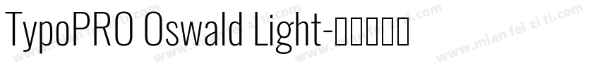 TypoPRO Oswald Light字体转换
